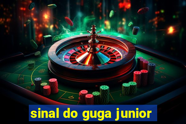 sinal do guga junior